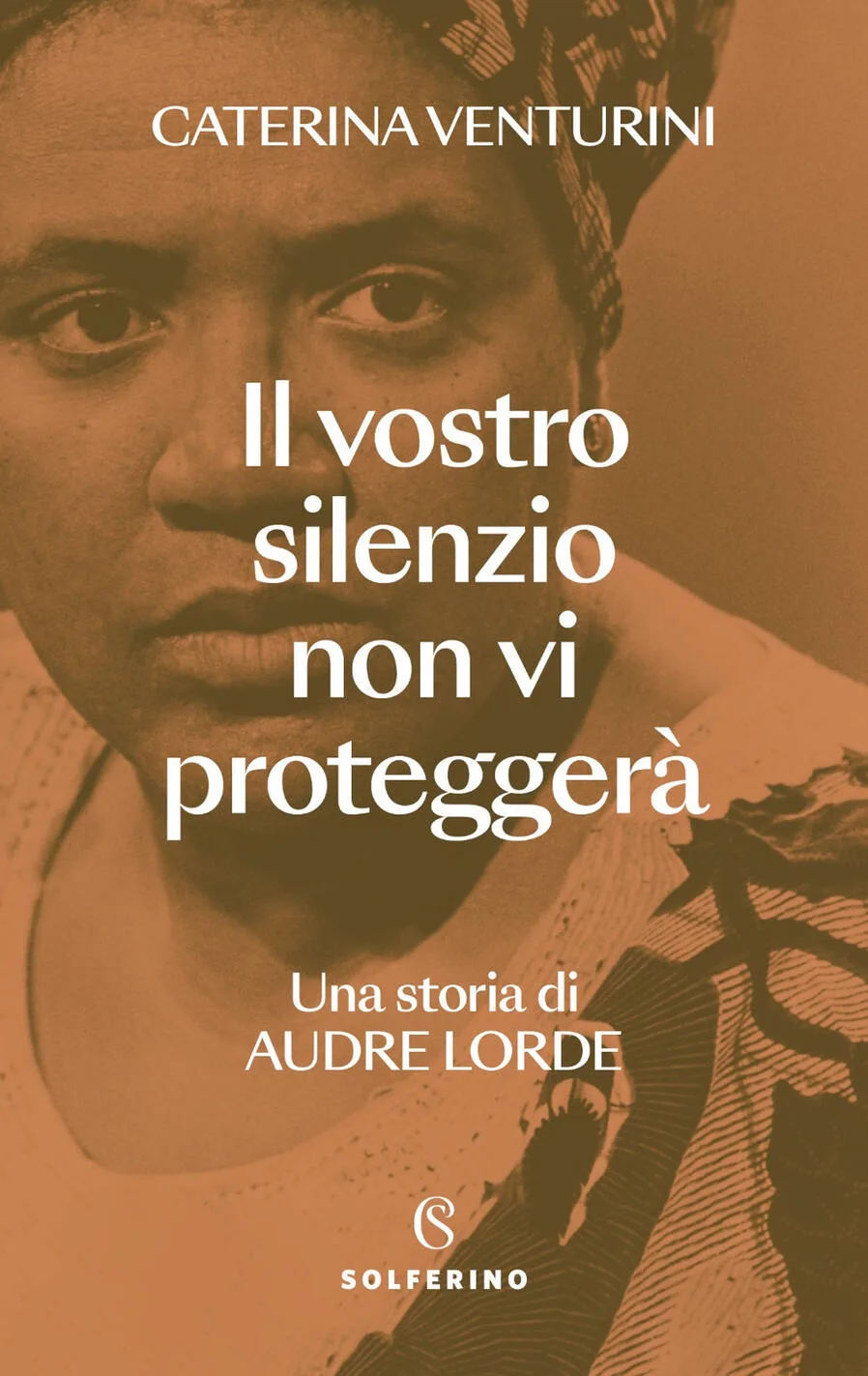 Vostro silenzio non vi proteggerà. Una storia di Audre Lorde