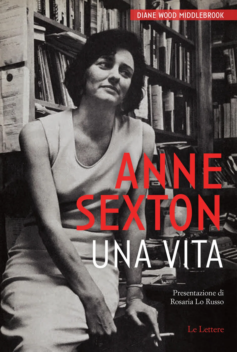 Anne Sexton. Una Vita