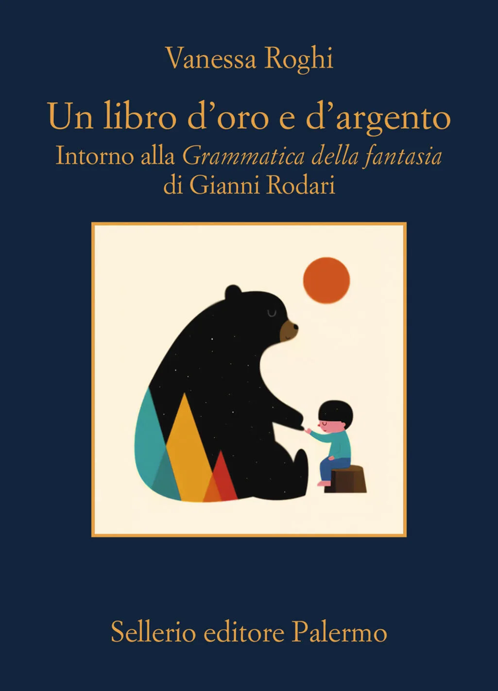 Un libro d'oro e d'argento. Intorno alla «grammatica della fantasia» di Gianni Rodari