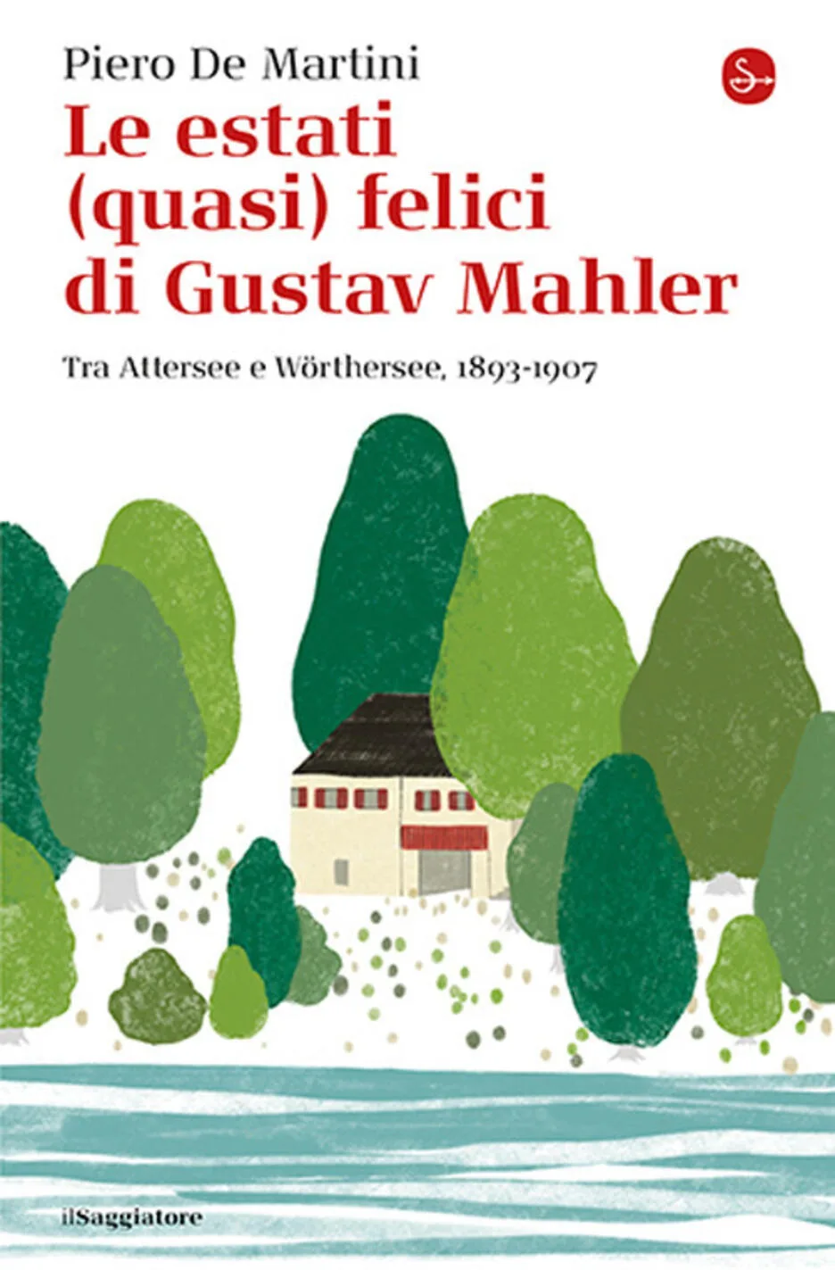 Le estati (quasi) felici di gustav mahler. Tra Attersee e Wörthersee, 1893-1907