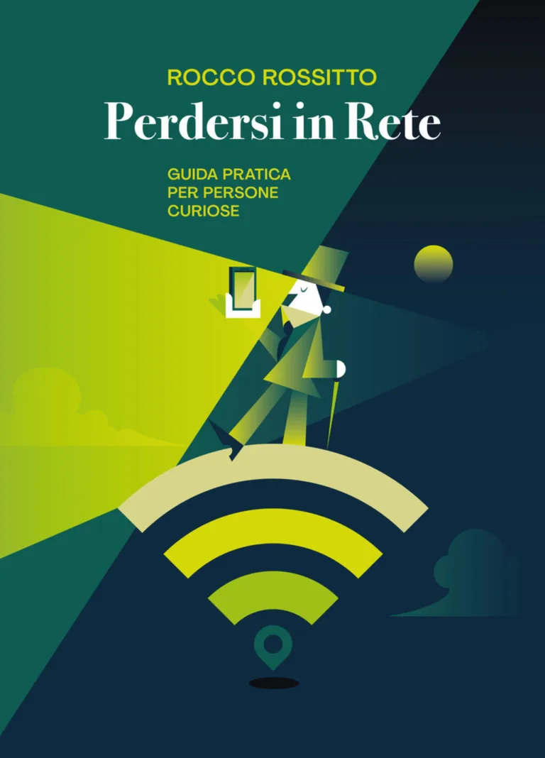 Perdersi in Rete. Guida pratica per persone curiose