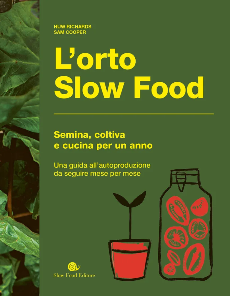 Orto slow food. Semina, coltiva e cucina