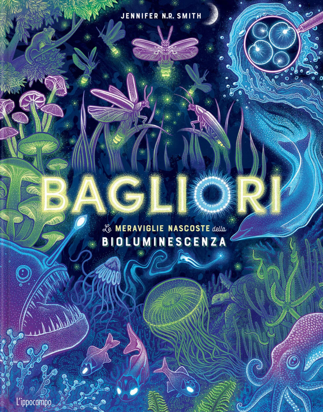Bagliori. Le meraviglie nascoste della bioluminescenza