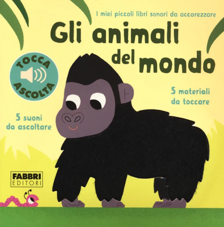 Gli animali del mondo. I miei piccoli libri da accarezzare