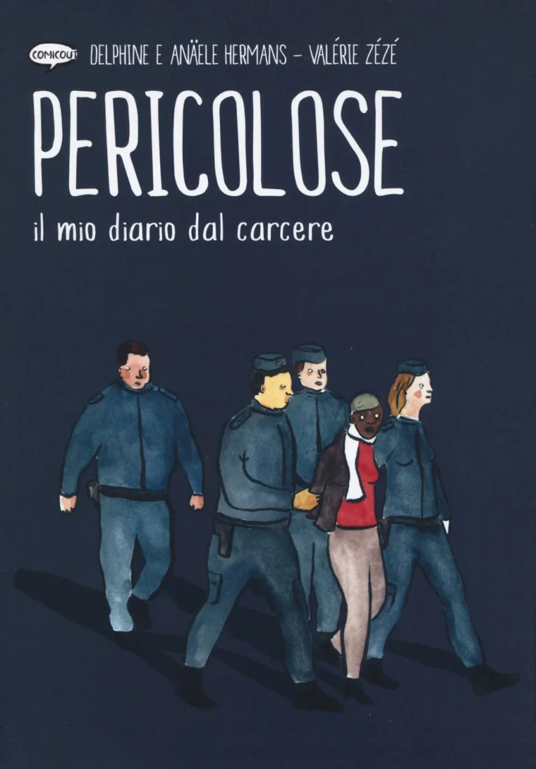 PERICOLOSE. IL MIO DIARIO DAL CARCERE
