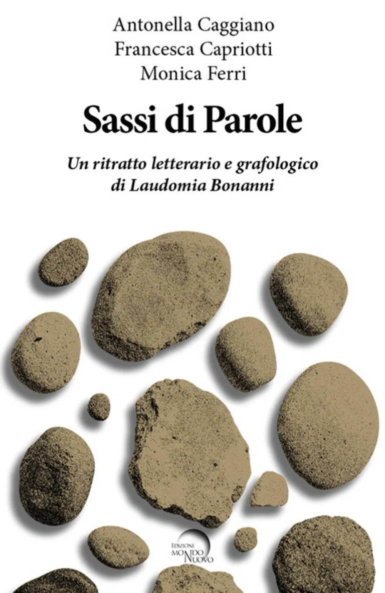 Sassi di parole. Un ritratto letterario e grafologico di Laudomia Bonanni