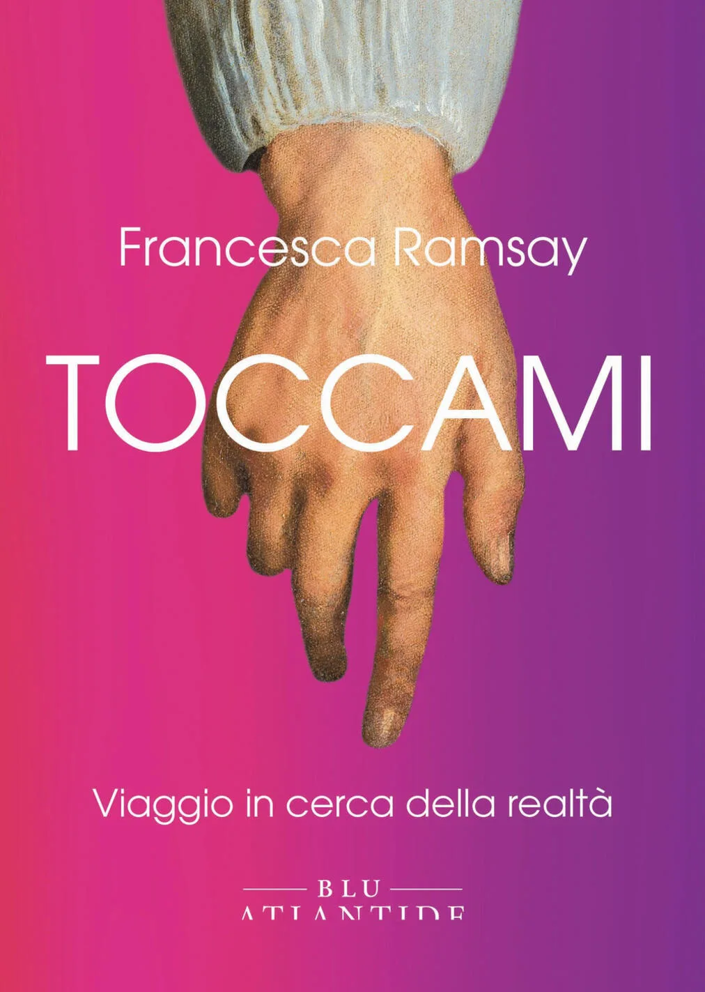 Toccami. Viaggio in cerca della realtà