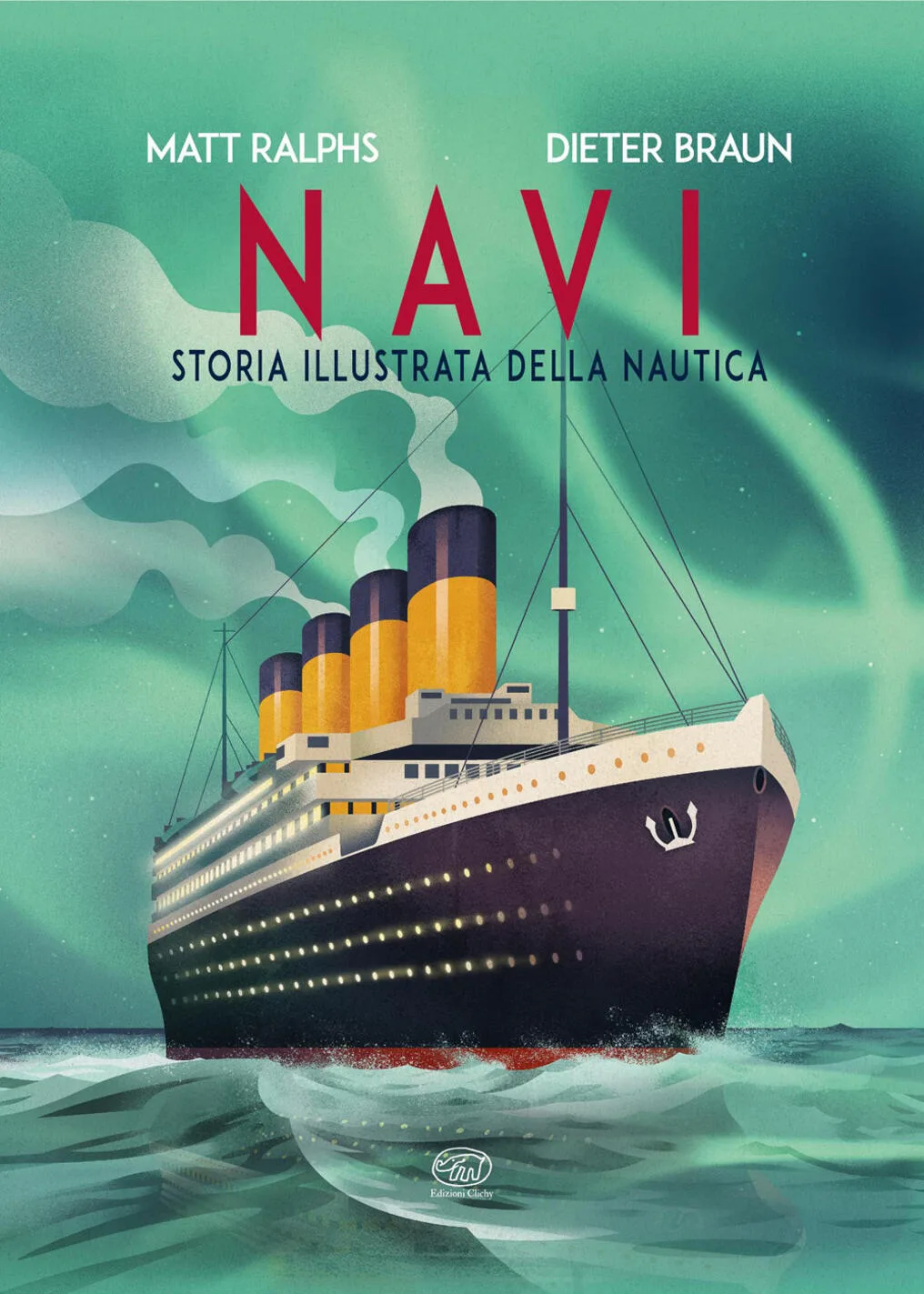 Navi. Storia illustrata della nautica