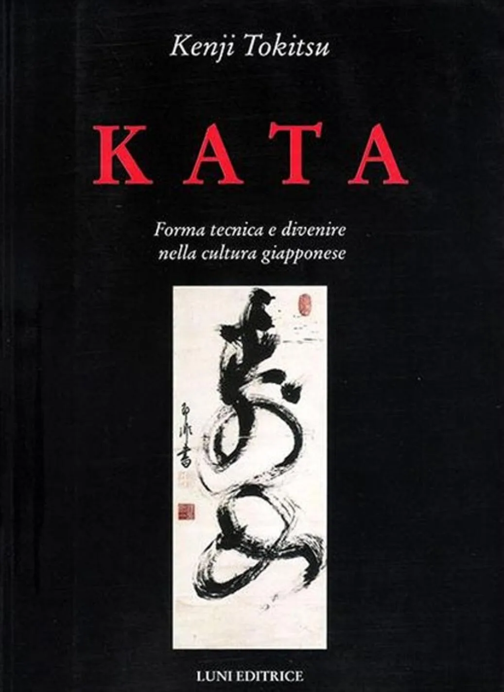 Kata. Forma tecnica e divenire nella cultura giapponese