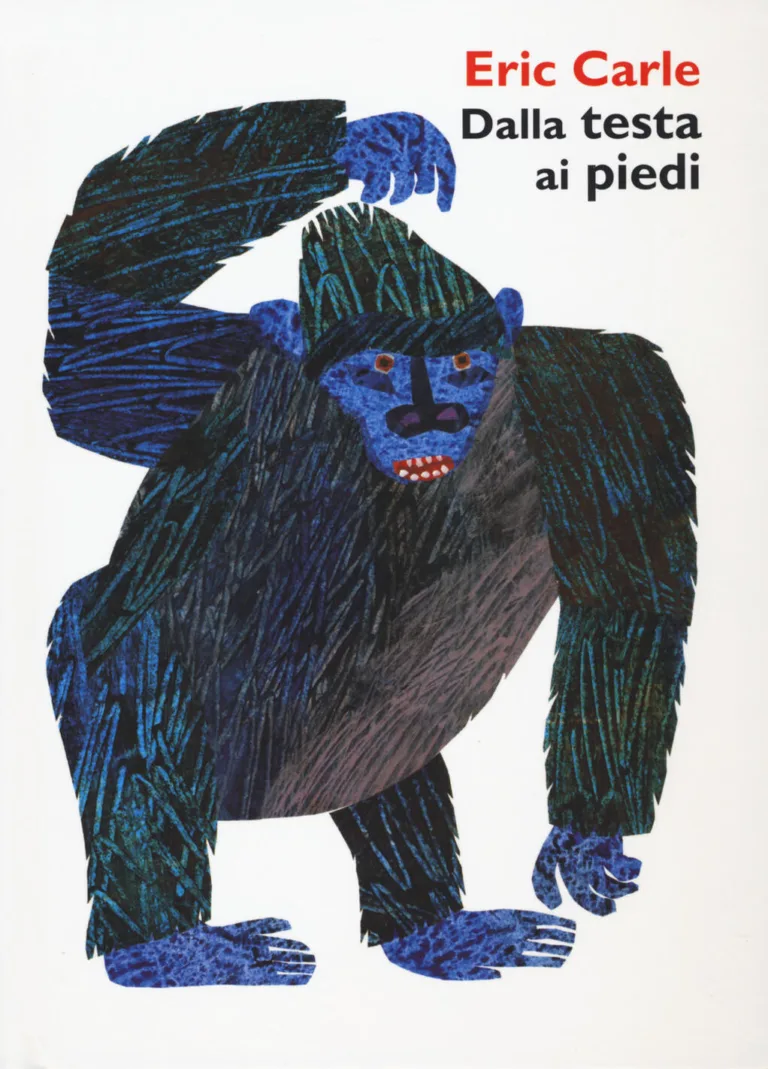 Dalla testa ai piedi. Ediz. a colori - Carle Eric