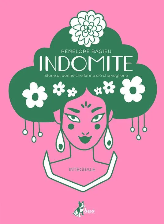 Indomite. Storie di donne che fanno ciò che vogliono