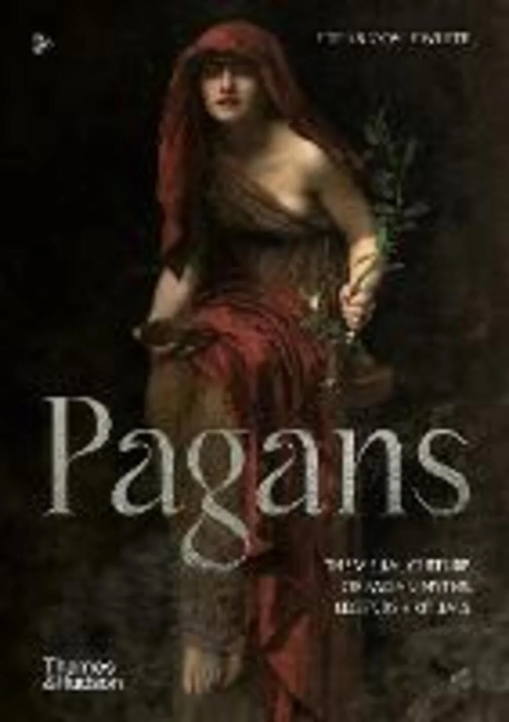 Pagans: the visual culture of pagan myths, legends and rituals