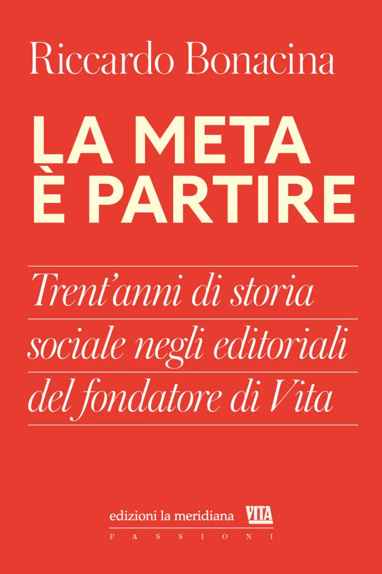 La meta è partire. Trent'anni di storia sociale negli editoriali del fondatore di vita