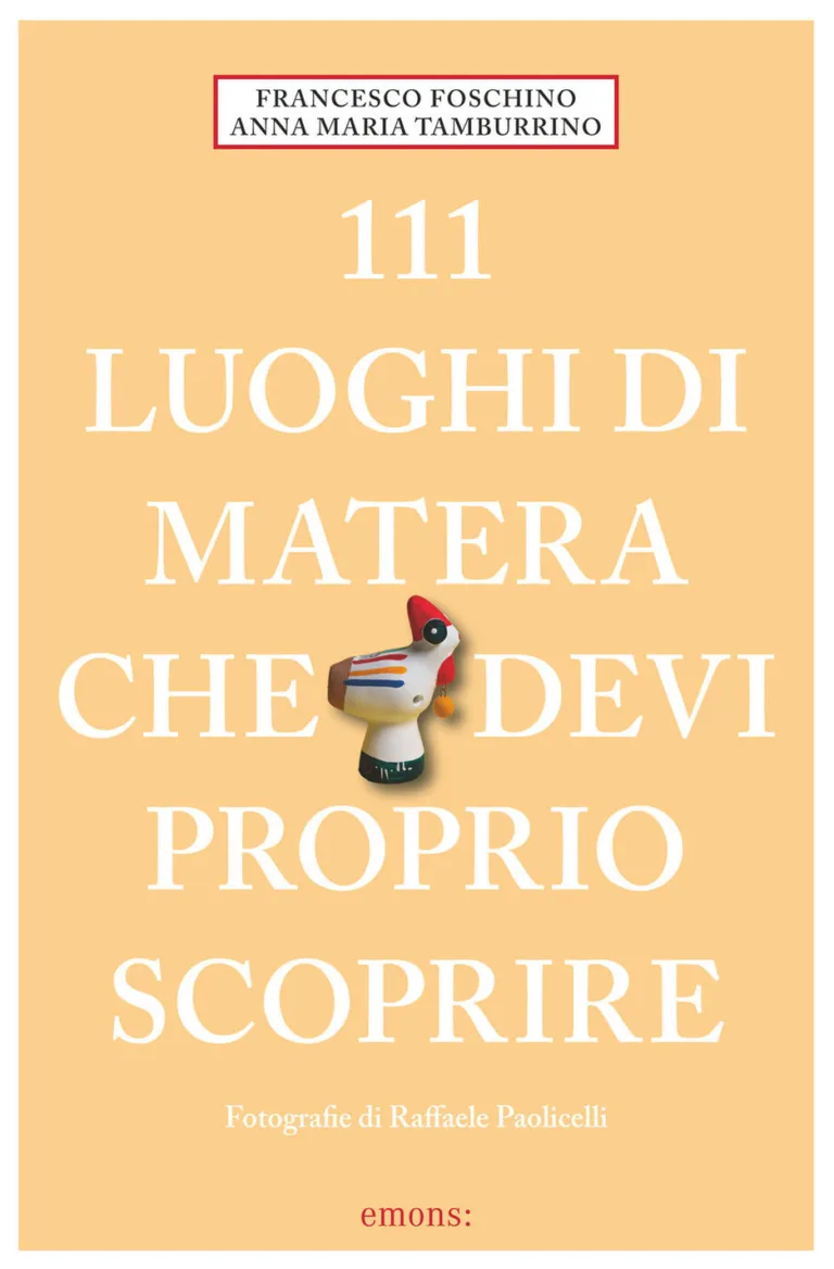 111 luoghi di Matera che devi proprio scoprire