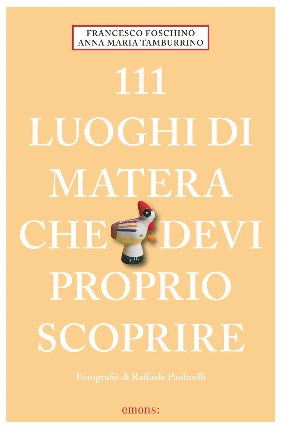 111 luoghi di Matera che devi proprio scoprire