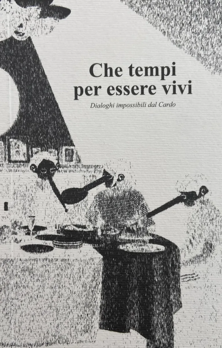 Che tempi per essere vivi.Ddialoghi impossibili dal cardo