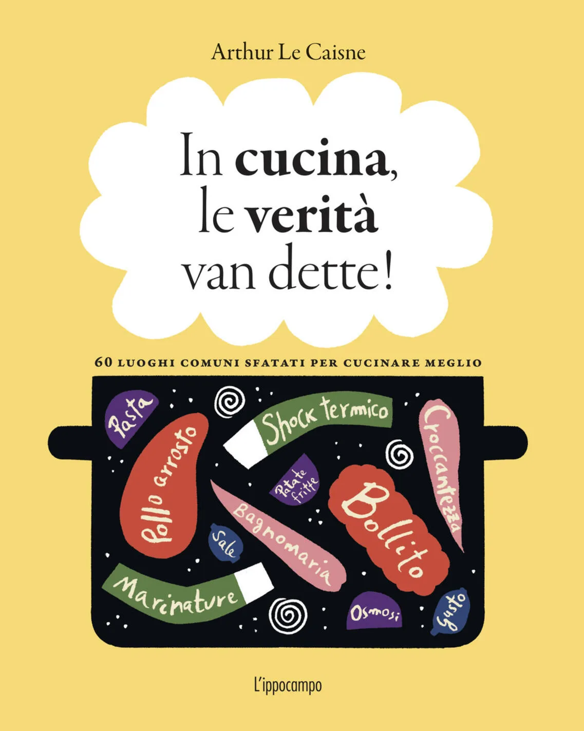in cucina, le verità van dette!