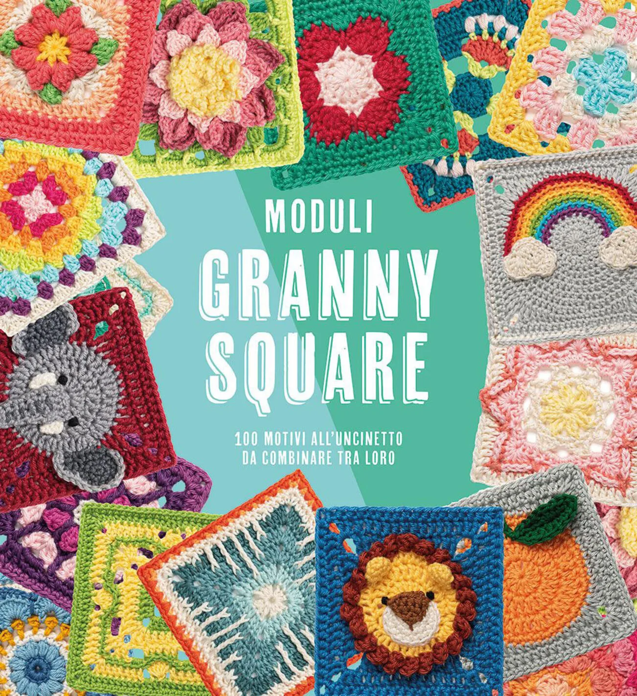 moduli granny square. 100 motivi all'uncinetto da combinare tra lroro