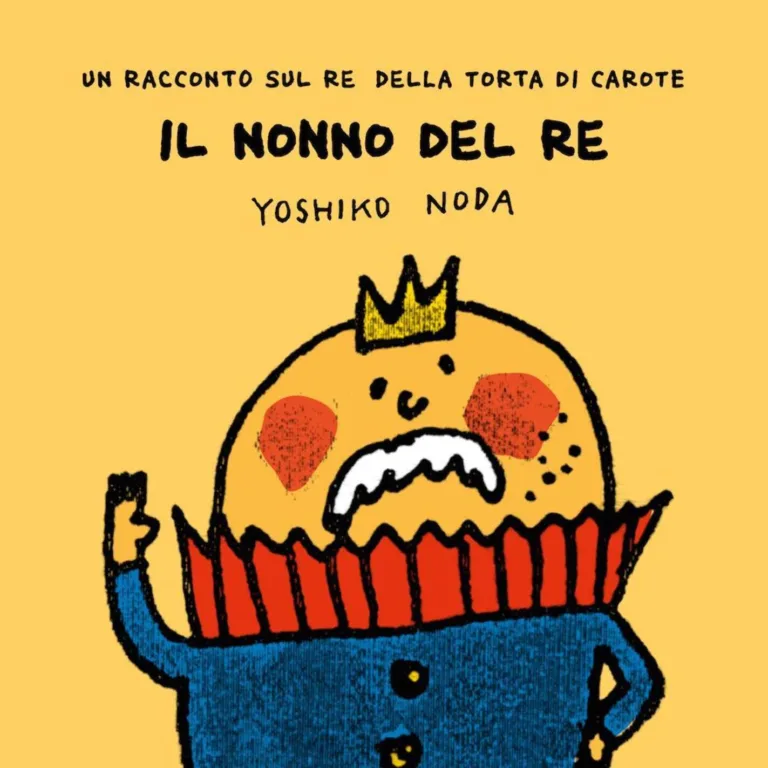 Il nonno del re. Un racconto sul re della torta di carote