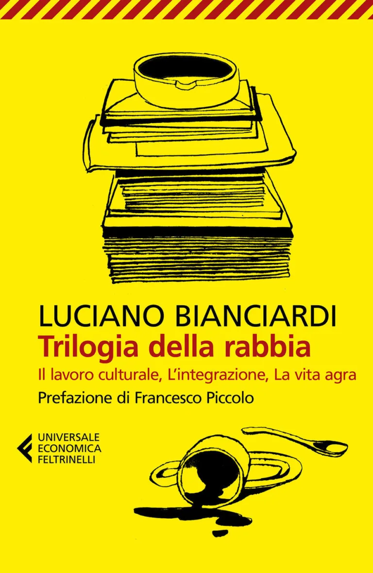 Trilogia della rabbia: Il lavoro culturale, l'integrazione, la vita agra