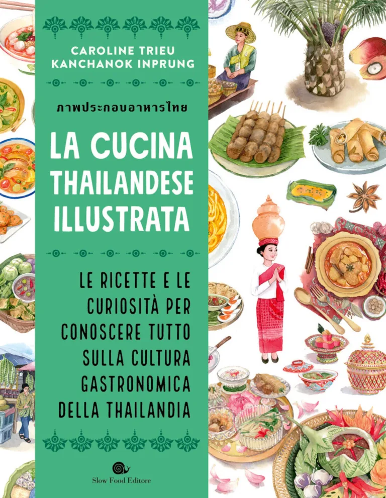 Cucina thailandese illustrata. Le ricette e le curiosità per conoscere tutto sulla cultura gastronomica della Thailandia
