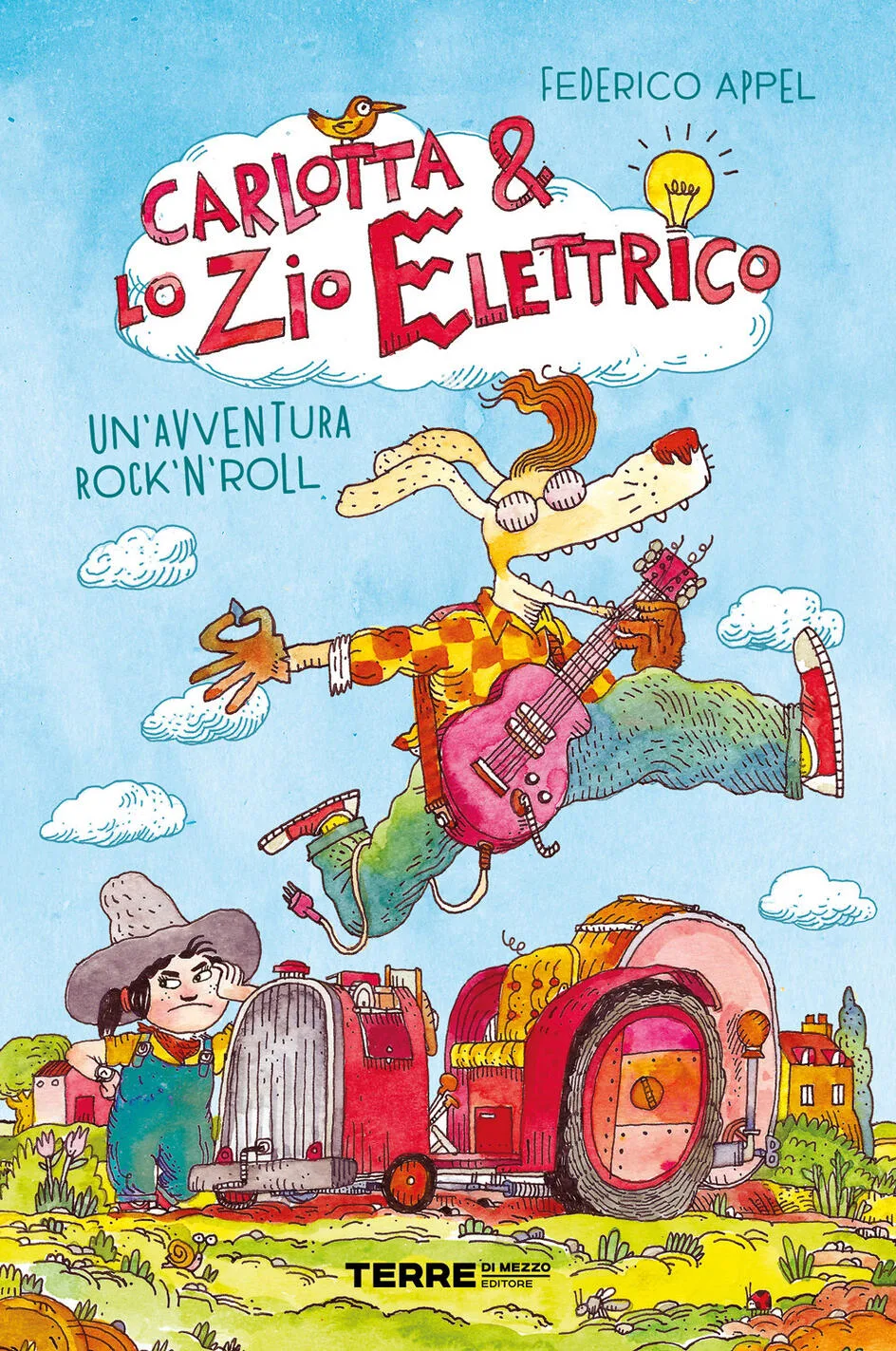 Carlotta & lo zio elettrico. Un'avventura rock'n'roll - Appel Federico