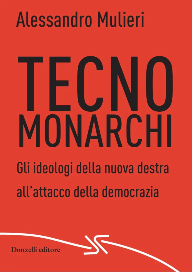 Tecnomonarchi.  Gli ideologi della nuova destra all’attacco della democrazia