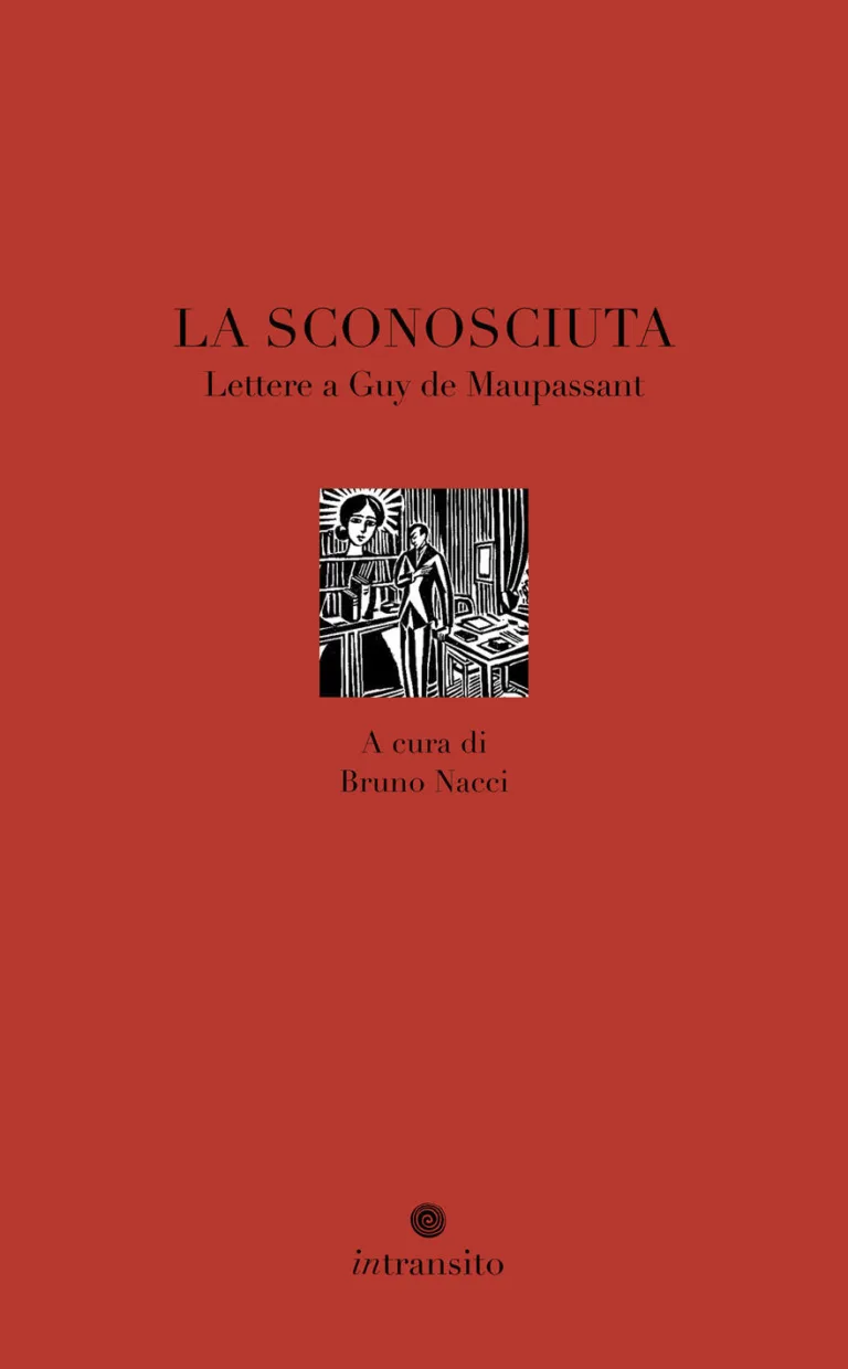 La sconosciuta. Lettere a Guy de Maupassant.
