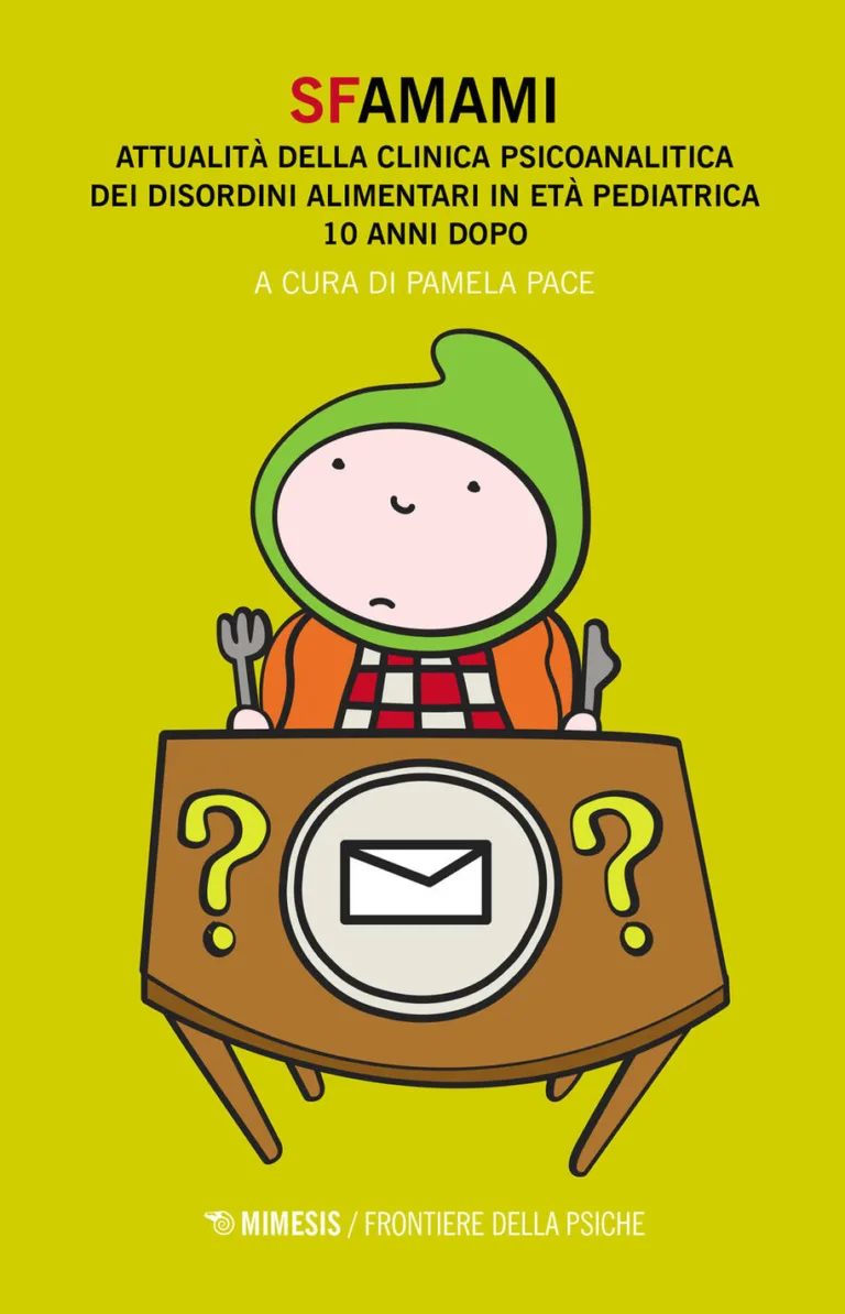 Sfamami. Attualità della clinica psicoanalitica dei disordini alimentari in età pediatrica