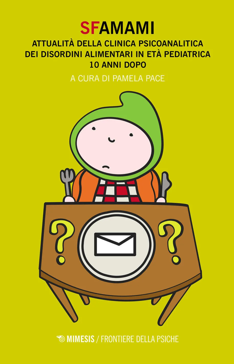 Sfamami. Attualità della clinica psicoanalitica dei disordini alimentari in età pediatrica