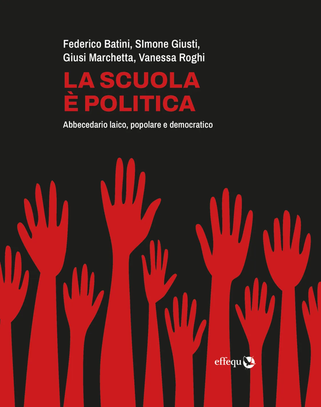 La scuola è politica. Abbecedario laico, popolare e democratico