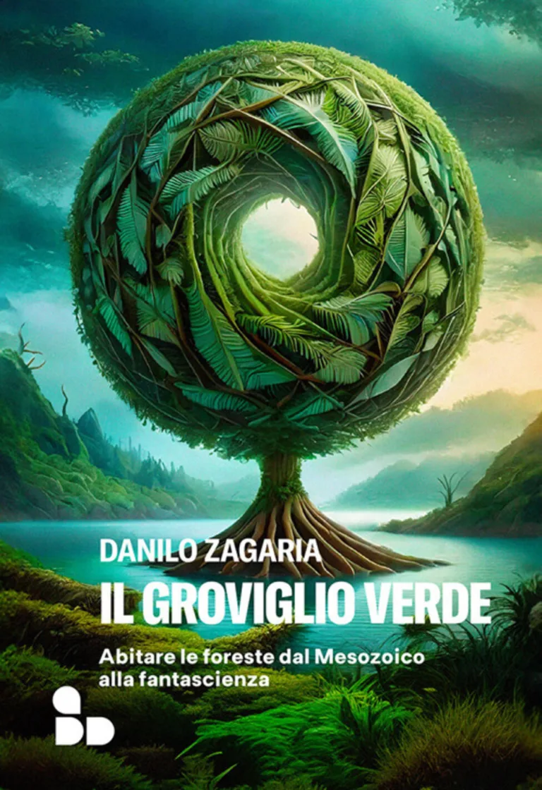Il groviglio verde. Abitare le foreste dal mesozoico alla fantascienza