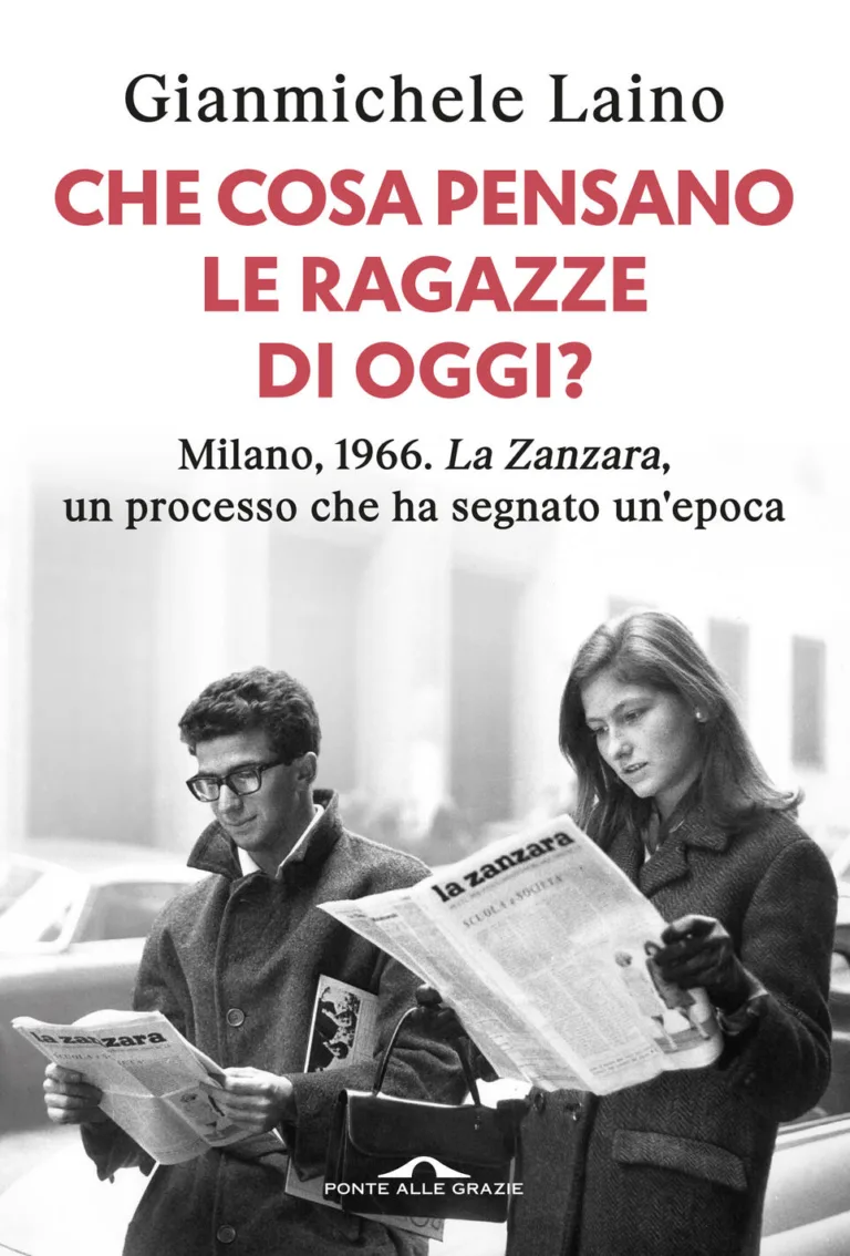 Che cosa pensano le ragazze di oggi? Milano 1966. La Zanzara. un processo che ha segnato un'epoca