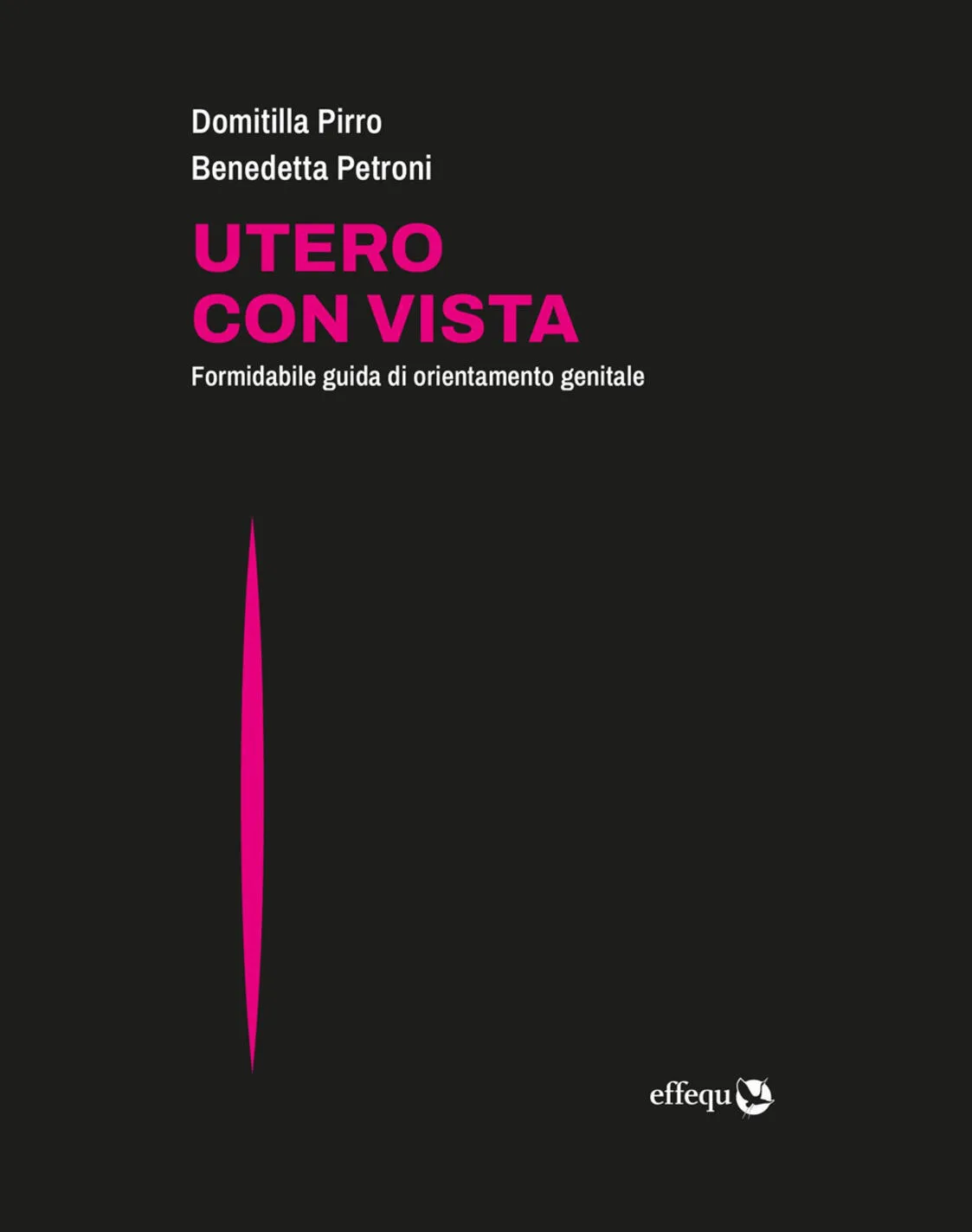 Utero con vista. Formidabile guida di orientamento genitale