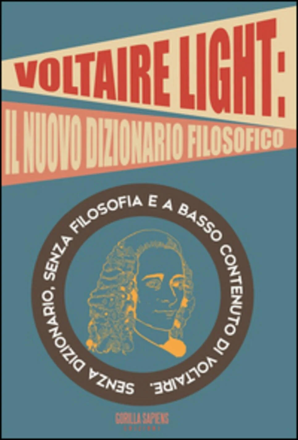 Voltaire Light:Il nuovo dizionario filosofico