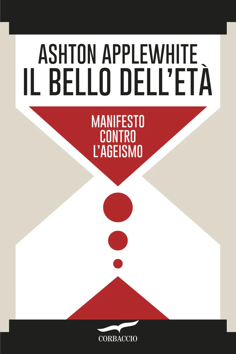 Bello dell'età. Manifesto contro l'ageis
