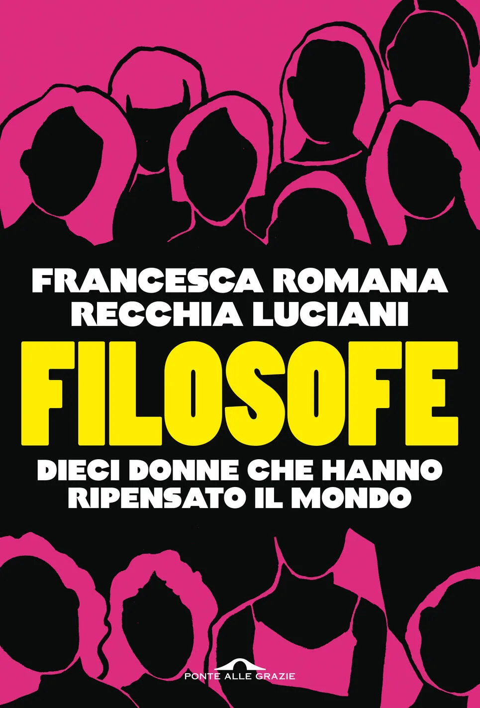 filosofe. dieci donne che hanno ripensato il mondo