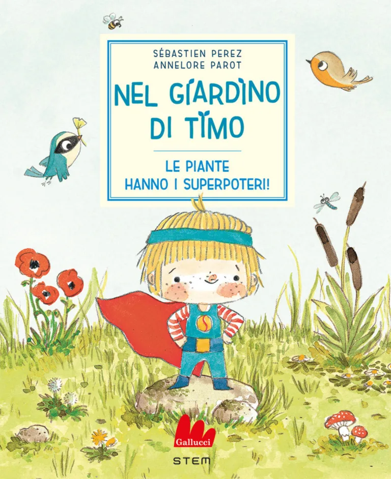 nel giardino di timo. le piante hanno i superpoteri! ediz. a colori