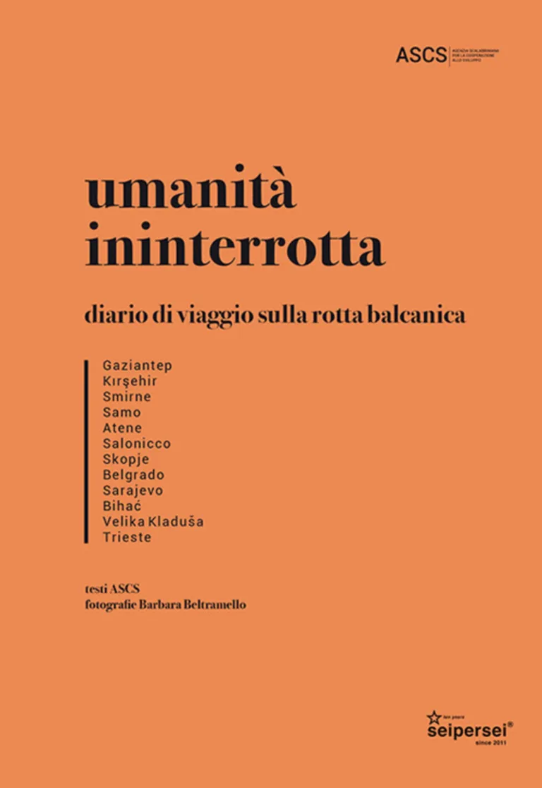 Umanità ininterrotta. Diario di viaggio sulla rotta balcanica