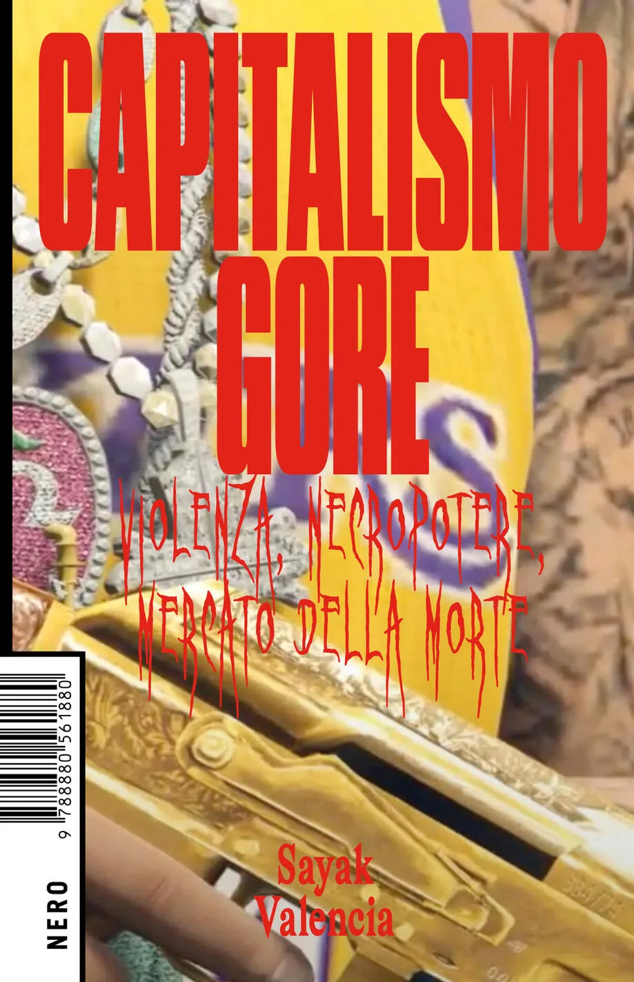 Capitalismo Gore. Violenza, necropotere, mercato della morte