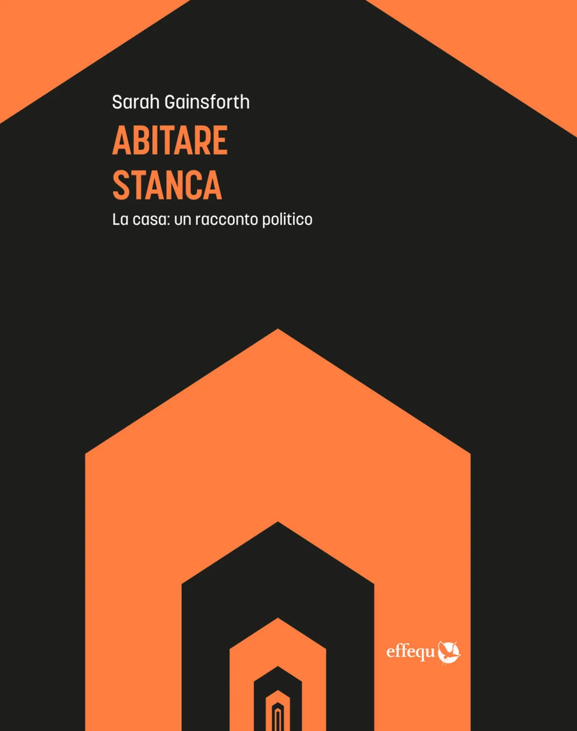 Abitare stanca. la casa: un racconto politico