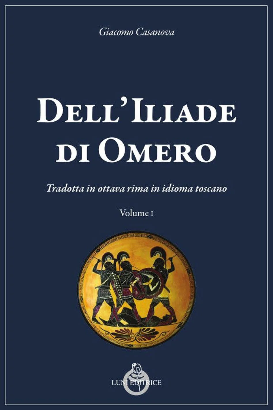 Dell'Iliade di Omero. Tradotta in ottava