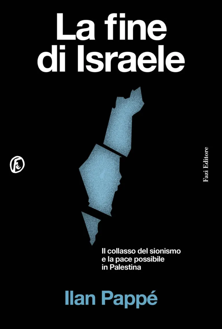 La fine di Israele . Il collasso del sionismo e la pace possibile in Palestina