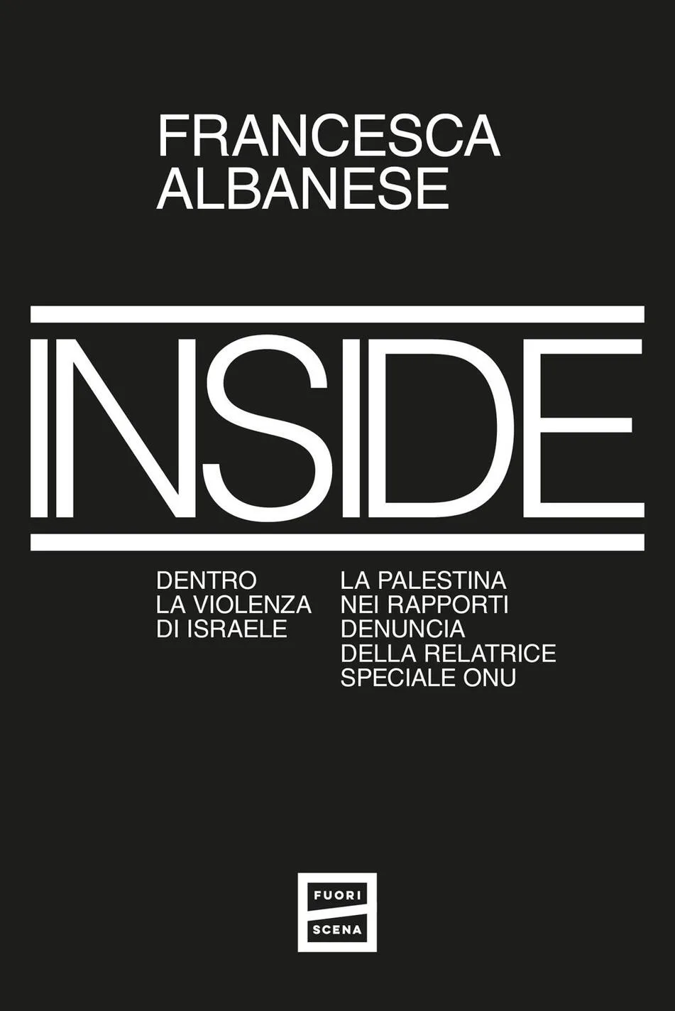 Inside. Dentro la violenza di Israele. La Palestina nei rapporti denuncia della relatrice speciale ONU