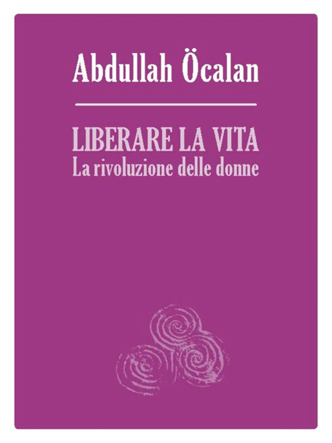 Liberare la vita. La rivoluzione delle d