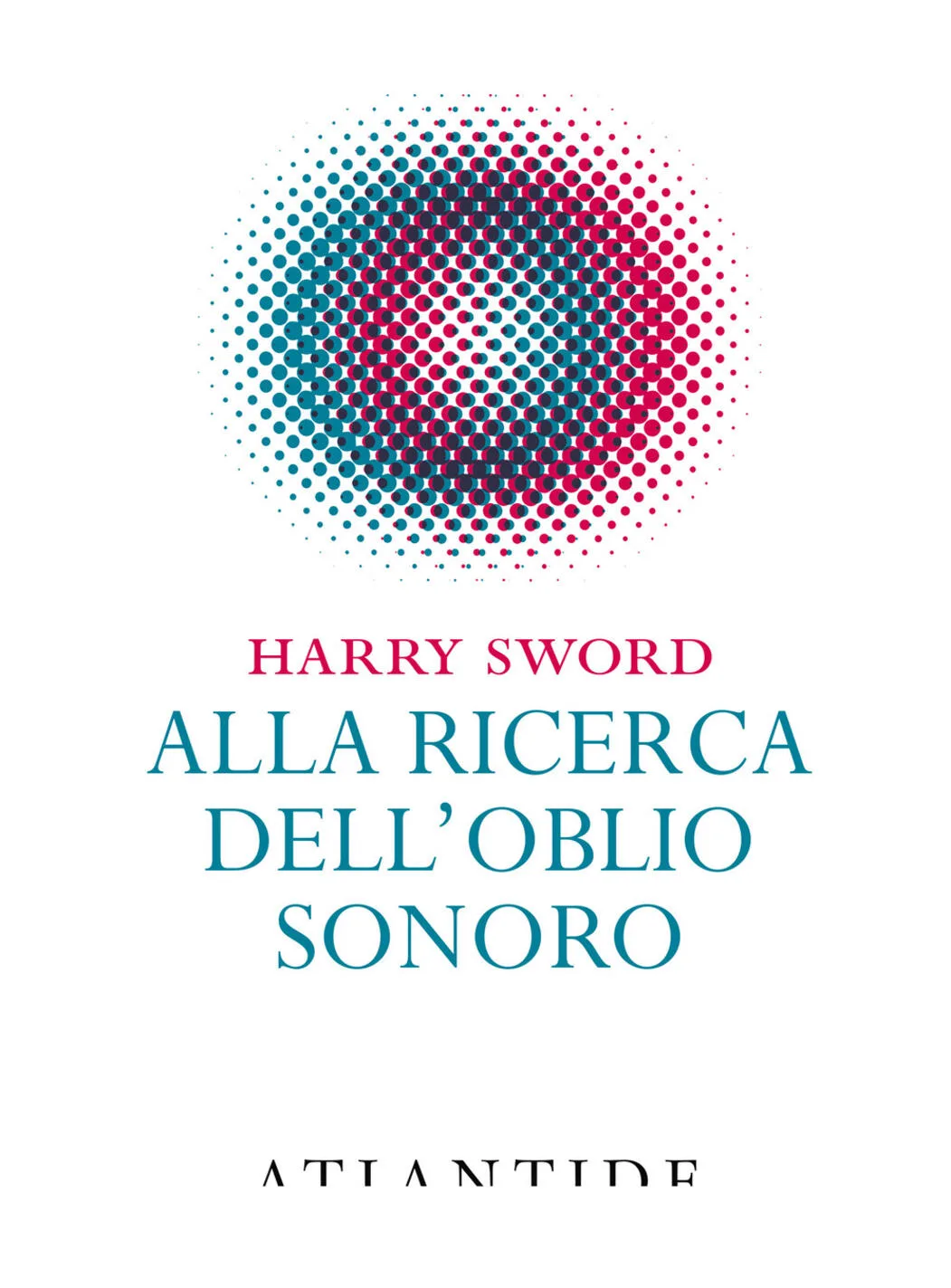 ALLA RICERCA DELL'OBLIO SONORO
