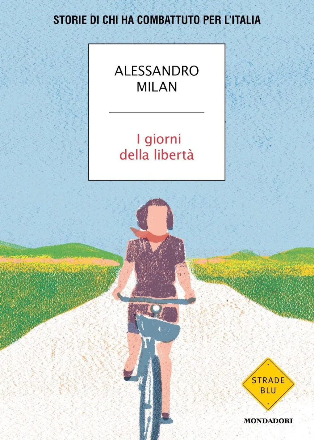 Giorni della libertà. Storie di chi ha c