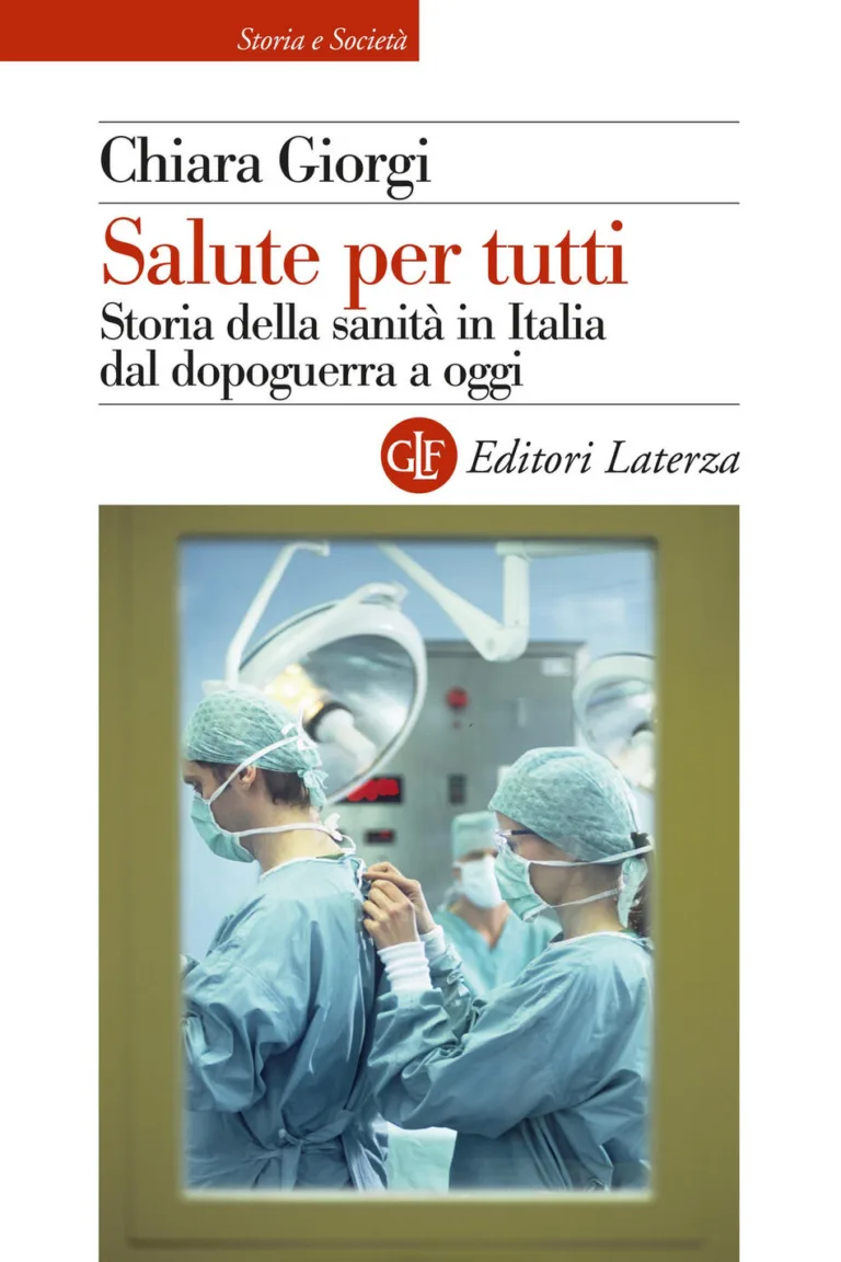 Salute per tutti. Storia della sanità in italia dal dopoguerra a oggi