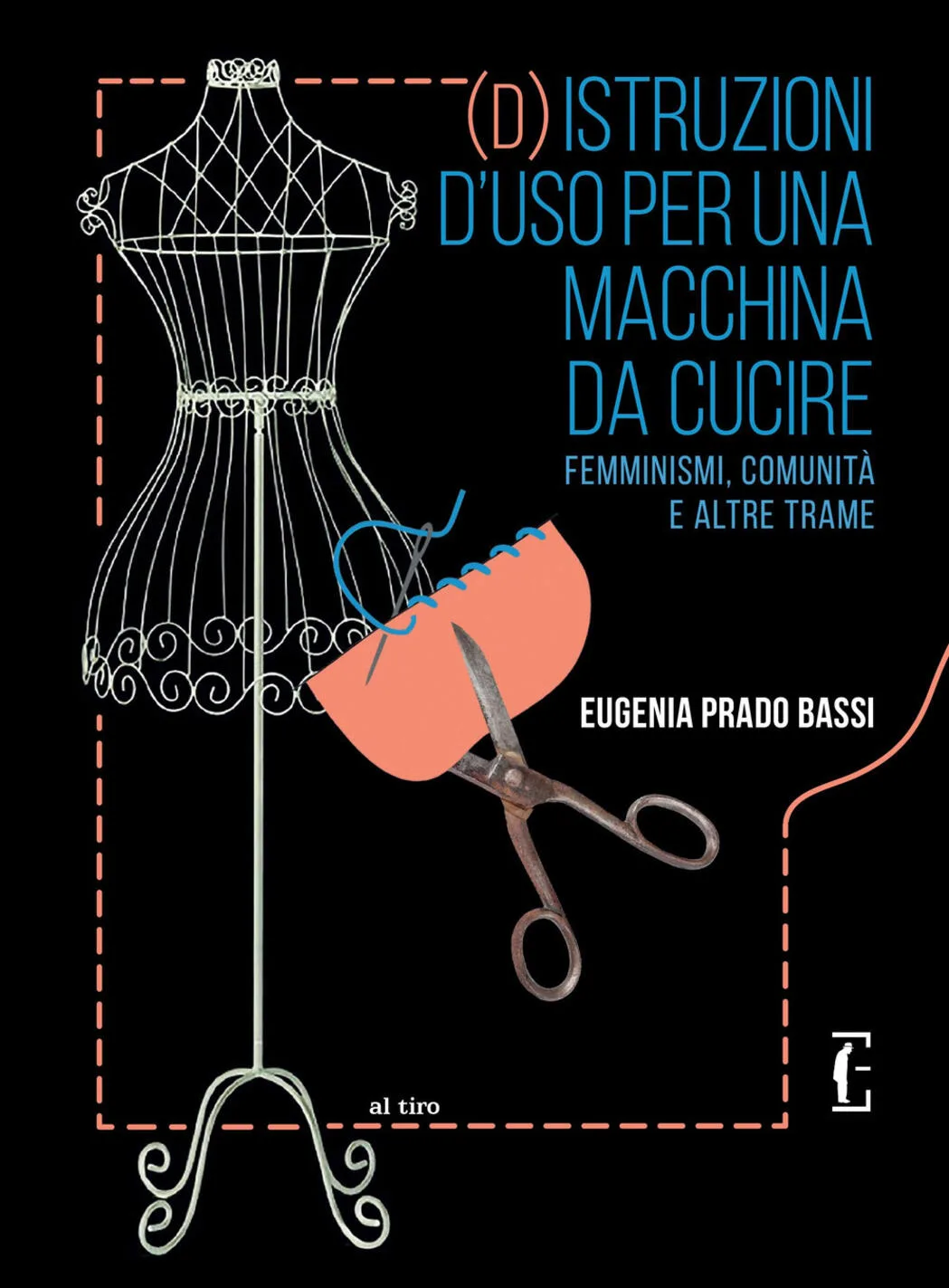 (D)istruzioni d'uso per una macchina da cucire. femminismi, comunità e altre trame