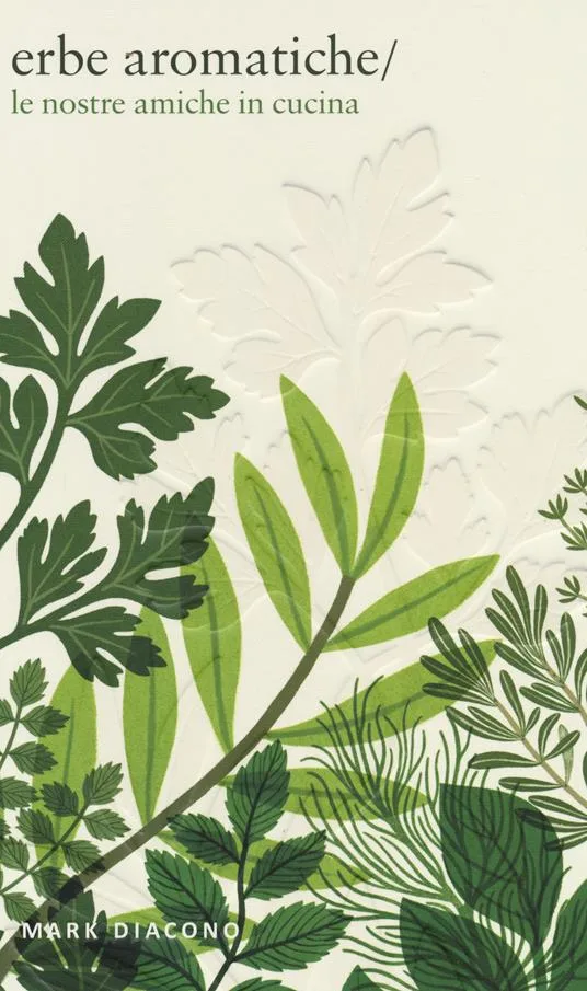 Erbe aromatiche. Le nostre amiche in cucina.